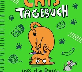 Cats Tagebuch – Lass die Ratte aus dem Sack! von Franziska Höllbacher