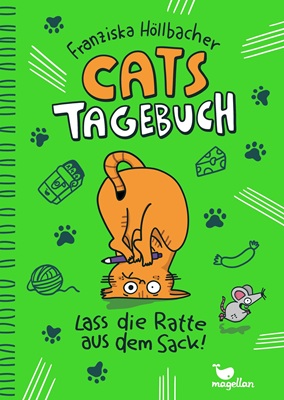 Cats Tagebuch - Lass die Ratte aus dem Sack! von Franziska Höllbacher