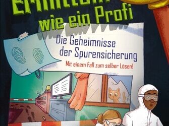 Ermitteln wie ein Profi – Die Geheimnisse der Spurensicherung von Stevie Derrick