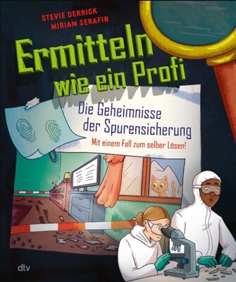 Ermitteln wie ein Profi – Die Geheimnisse der Spurensicherung von Stevie Derrick