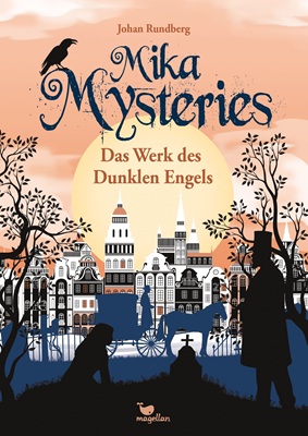 Mika Mysteries – Das Werk des Dunklen Engels von Johan Rundberg