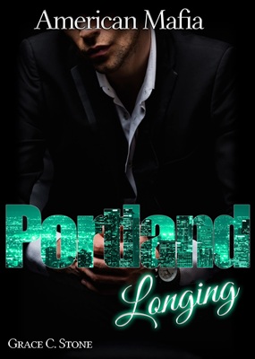 American Mafia: Portland Longing von Grace C. Stone